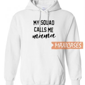 My Squad Calls Me Mama Hoodie