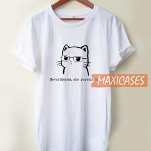 Nevertheless Ahe Purrsisted T Shirt