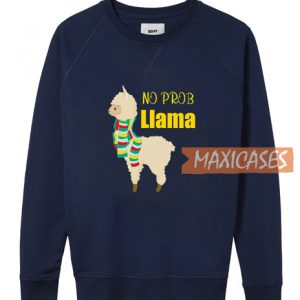 No Prob Llama Sweatshirt