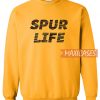 Spur Life Sweatshirt