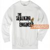 The Walking Engineer Sweatshirt