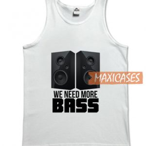 We Need More Bass Tank Top