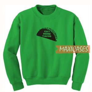 Eat More Tacos Graphic Sweatshirt