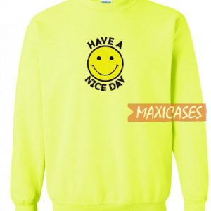 Have A Nice Day Graphic Sweatshirt