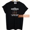 Hello Darkness T Shirt