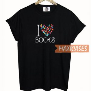 I Love Books T Shirt