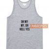 Oh My My Font Tank Top
