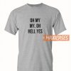 Oh My My Logo T Shirt