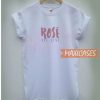 Rose All Day Logo T Shirt