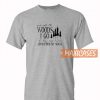 And Into The Woods T Shirt