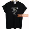 Earth Without T Shirt