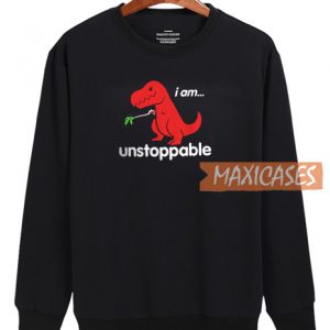 I Am Unstoppable Sweatshirt