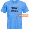 Im Moms Favorite T Shirt