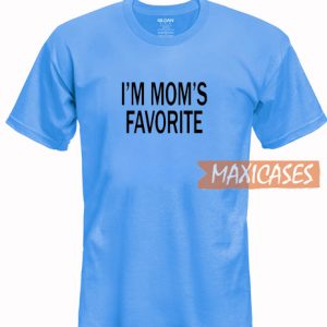 Im Moms Favorite T Shirt