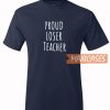 Proud Loser T Shirt