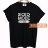 Sicko Mode On T Shirt