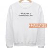 This Is What Sweatshirt
