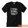 Nurse Funny I Will Stab You T-shirt Men Women and Youth