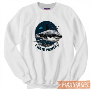 Shark I Hate People Sweatshirt