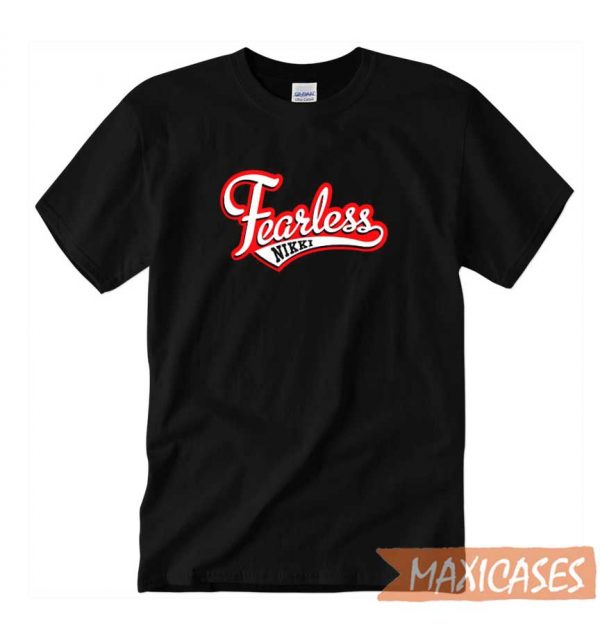 Fearless Nikki T-shirt