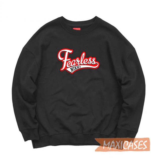 Fearless Nikki Sweatshirt