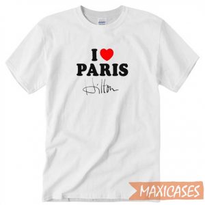 I Love Paris Hilton T-shirt