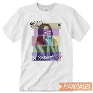 Michelle Obama Passionate T-shirt
