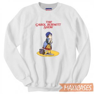 The Carol Burnett Sweatshirt