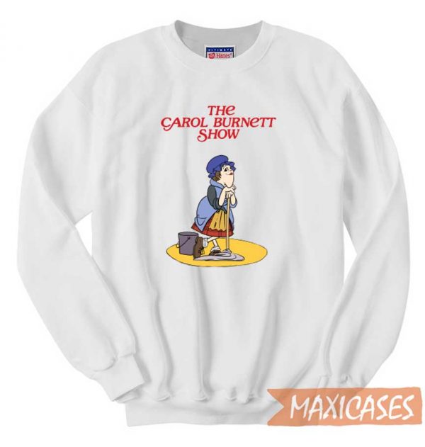 The Carol Burnett Sweatshirt
