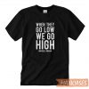 We Go High Michelle Obama T-shirt