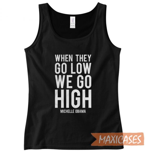 We Go High Michelle Obama Tank Top