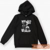 We Go To The New World Hoodie