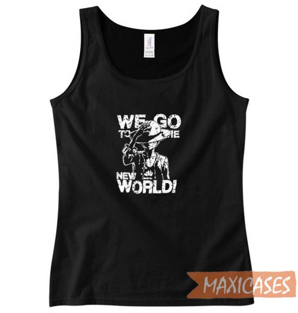 We Go To The New World Tank Top