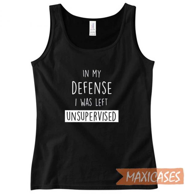 I Was Left Unsupervised Tank Top