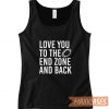 Love You To The End Zone Tank Top