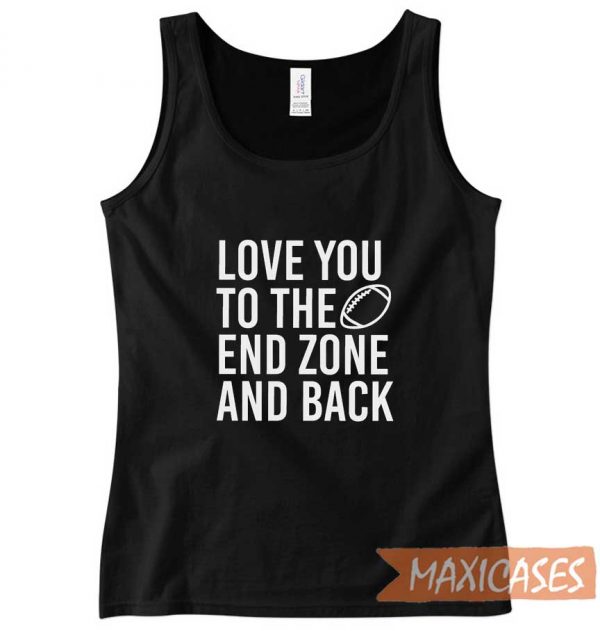 Love You To The End Zone Tank Top