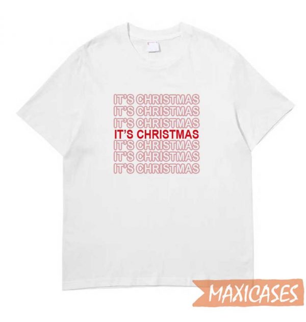 Its Christmas T-shirt