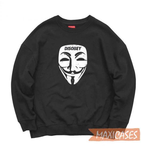 Guy Fawkes Disobey Sweatshirt