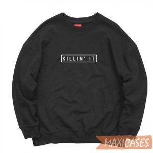 Killing It Sweatshirt