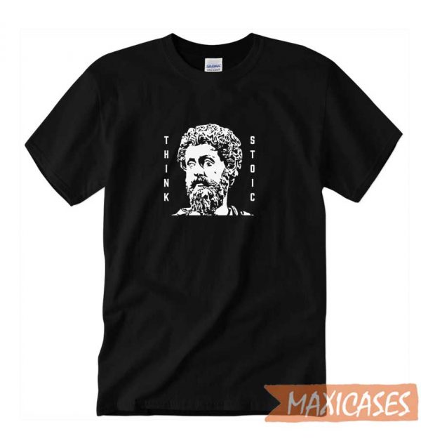 Think Stoic T-shirt