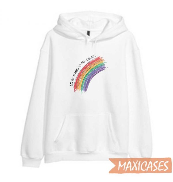Love Comes In All Colors Hoodie