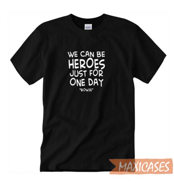 We Can Be Heroes T-shirt