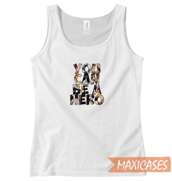 You Can Be A Hero Tank Top