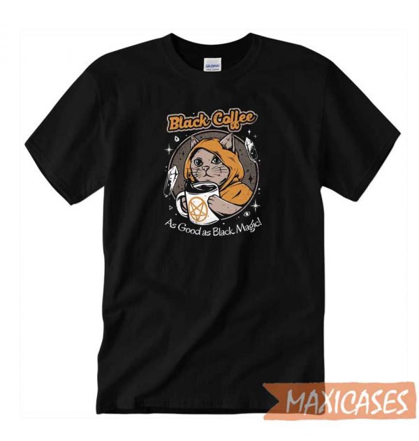 Black Coffee Black Magic T-shirt