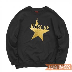 Alexander Hamilton Rise Up sweatshirt
